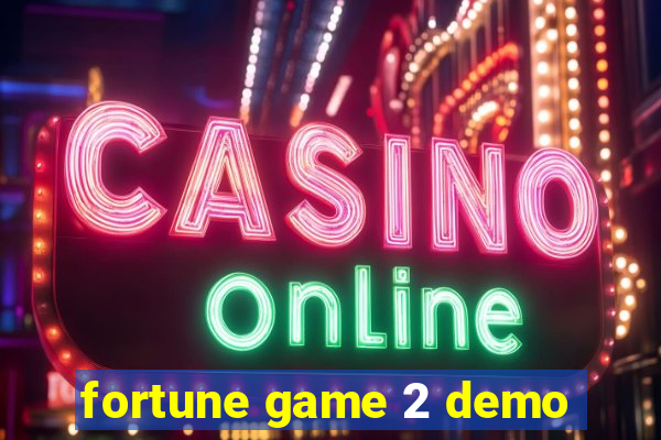 fortune game 2 demo